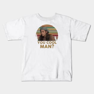 Dazed and Confused You Cool Man? Kids T-Shirt